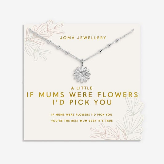 Mother's Day Necklace A Little 'If Mums Were Flowers I'd Pick You' Necklace
